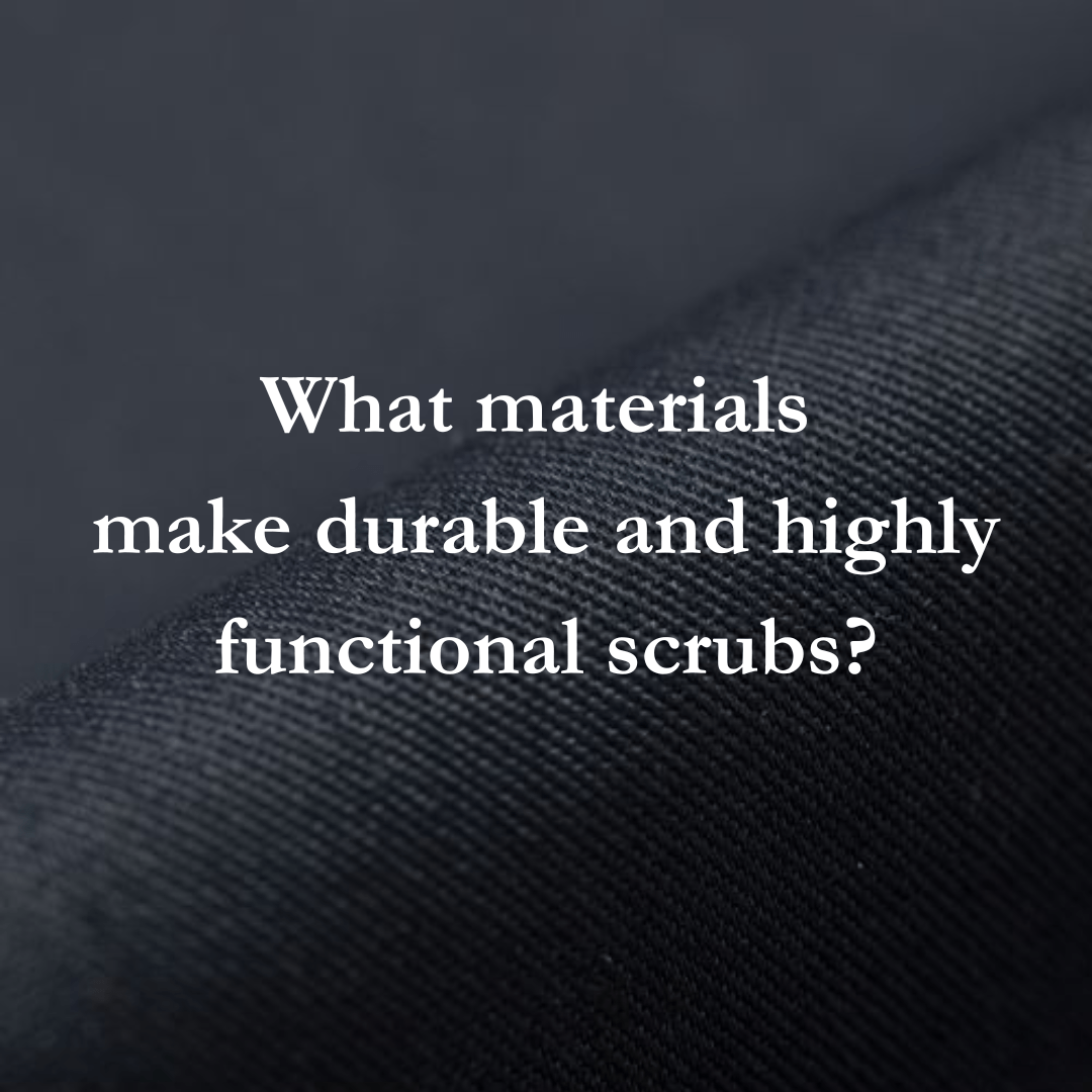 What materials make durable and highly functional scrubs? - Classico Global - Official Online Store